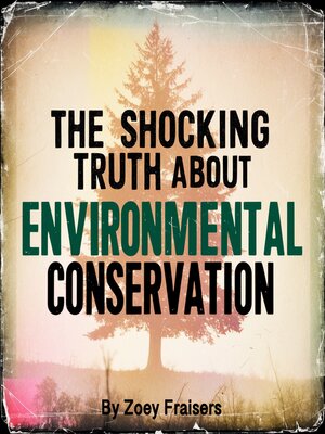 cover image of The Shocking Truth about Environmental Conservation